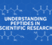 Understanding Peptides in Scientific Research